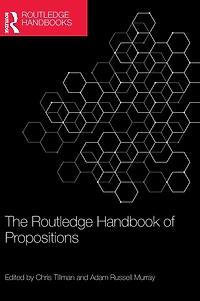 The Routledge Handbook of Propositions