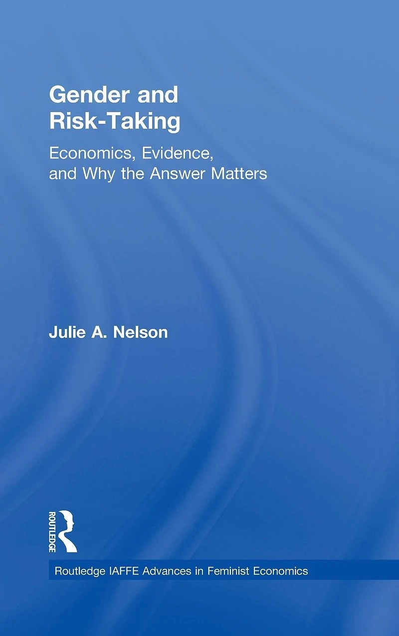 Gender and Risk-Taking: Economics, Evidence, Why the Answer Matters