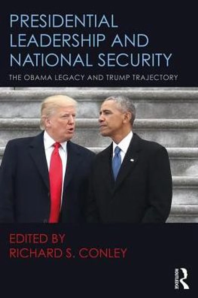 Presidential Leadership and National Security: The Obama Legacy Trump Trajectory