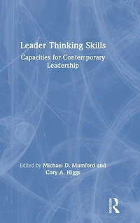 Leader Thinking Skills: Capacities for Contemporary Leadership