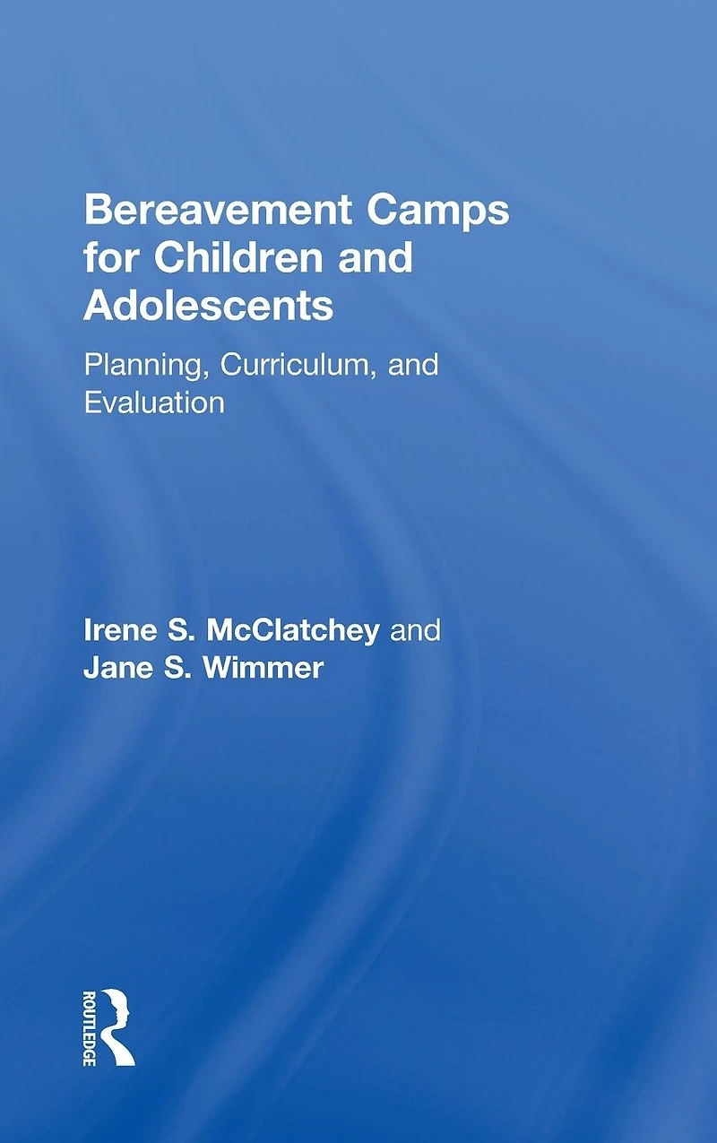 Bereavement Camps for Children and Adolescents: Planning, Curriculum, Evaluation