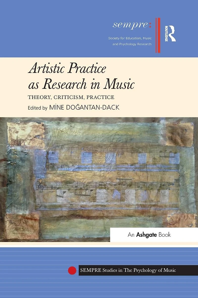 Artistic Practice as Research Music: Theory, Criticism,