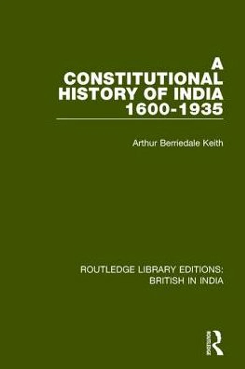 A Constitutional History of India, 1600-1935