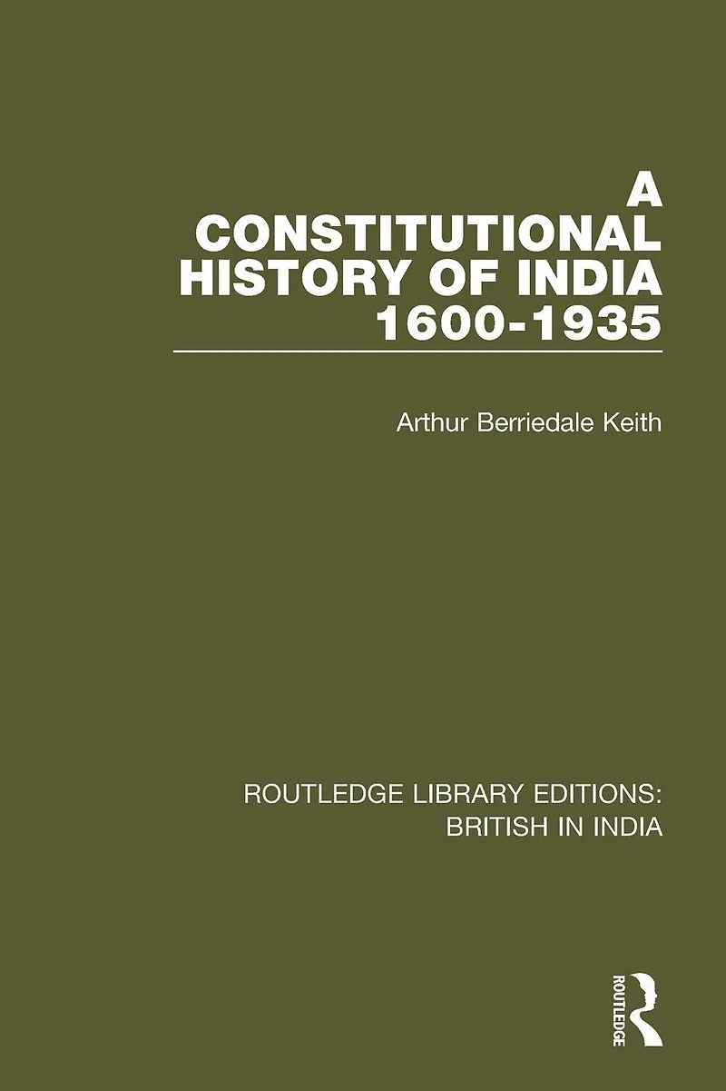A Constitutional History of India, 1600-1935
