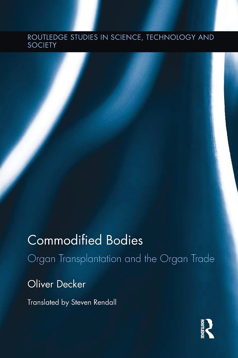 Commodified Bodies: Organ Transplantation and the Trade