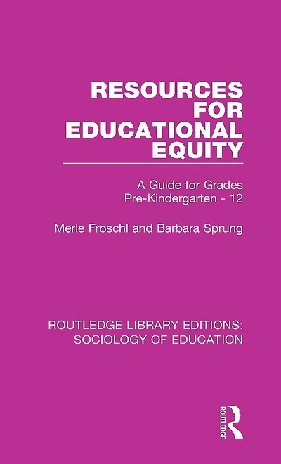 Resources for Educational Equity: A Guide Grades Pre-Kindergarten - 12