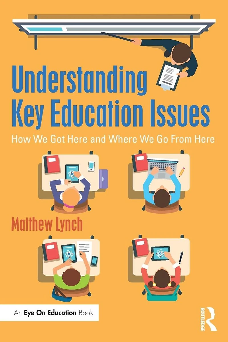 Understanding Key Education Issues: How We Got Here and Where Go From