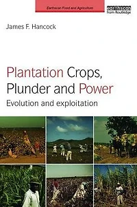 Plantation Crops, Plunder and Power: Evolution exploitation