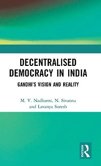 Decentralised Democracy India: Gandhi's Vision and Reality