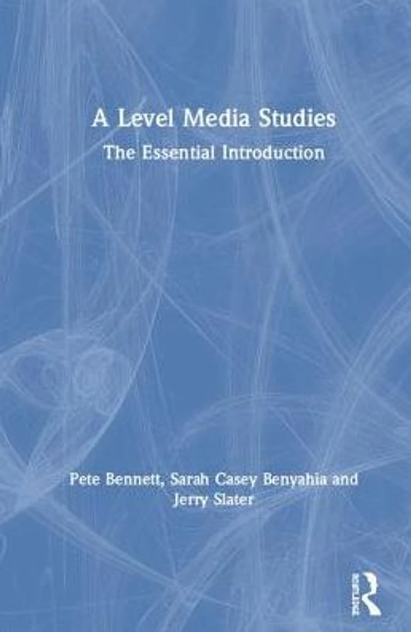 A Level Media Studies: The Essential Introduction