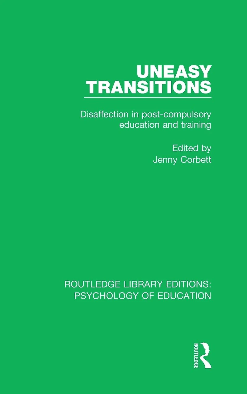 Uneasy Transitions: Disaffection Post-Compulsory Education and Training