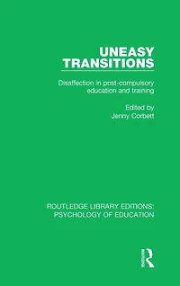 Uneasy Transitions: Disaffection Post-Compulsory Education and Training