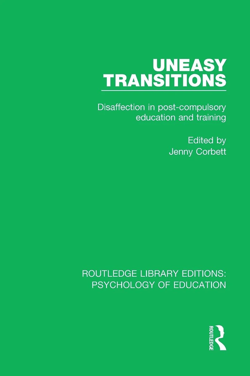 Uneasy Transitions: Disaffection Post-Compulsory Education and Training