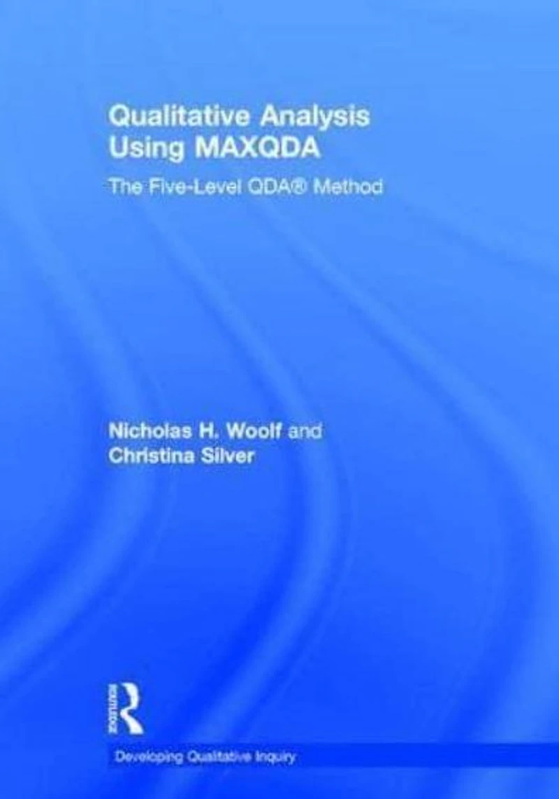 Qualitative Analysis Using MAXQDA: The Five-Level QDAT Method