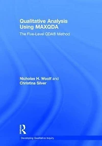 Qualitative Analysis Using MAXQDA: The Five-Level QDAT Method