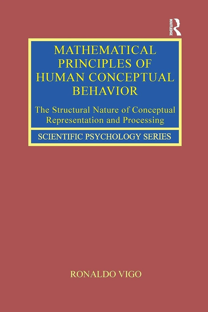 Mathematical Principles of Human Conceptual Behavior: The Structural Nature Representation and Processing
