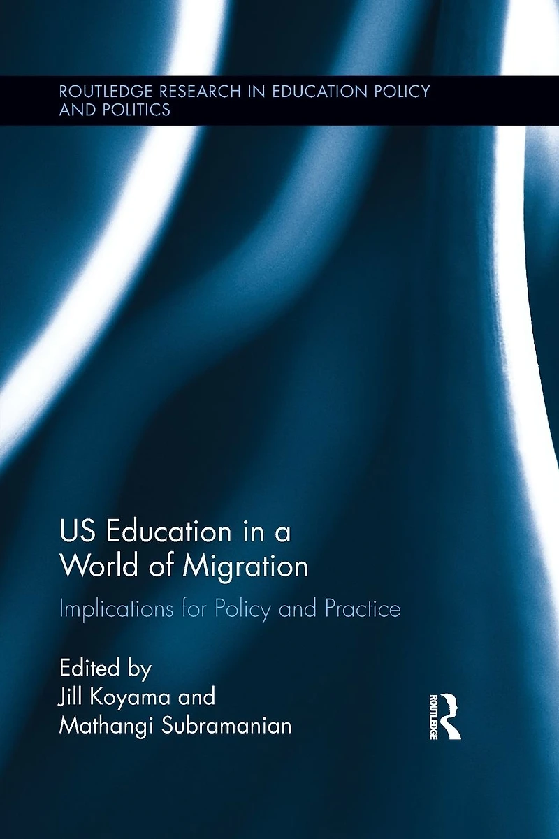 US Education a World of Migration: Implications for Policy and Practice