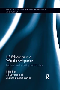 US Education a World of Migration: Implications for Policy and Practice