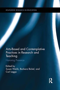 Arts-based and Contemplative Practices Research Teaching: Honoring Presence