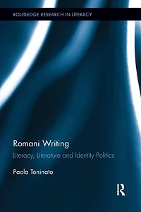 Romani Writing: Literacy, Literature and Identity Politics