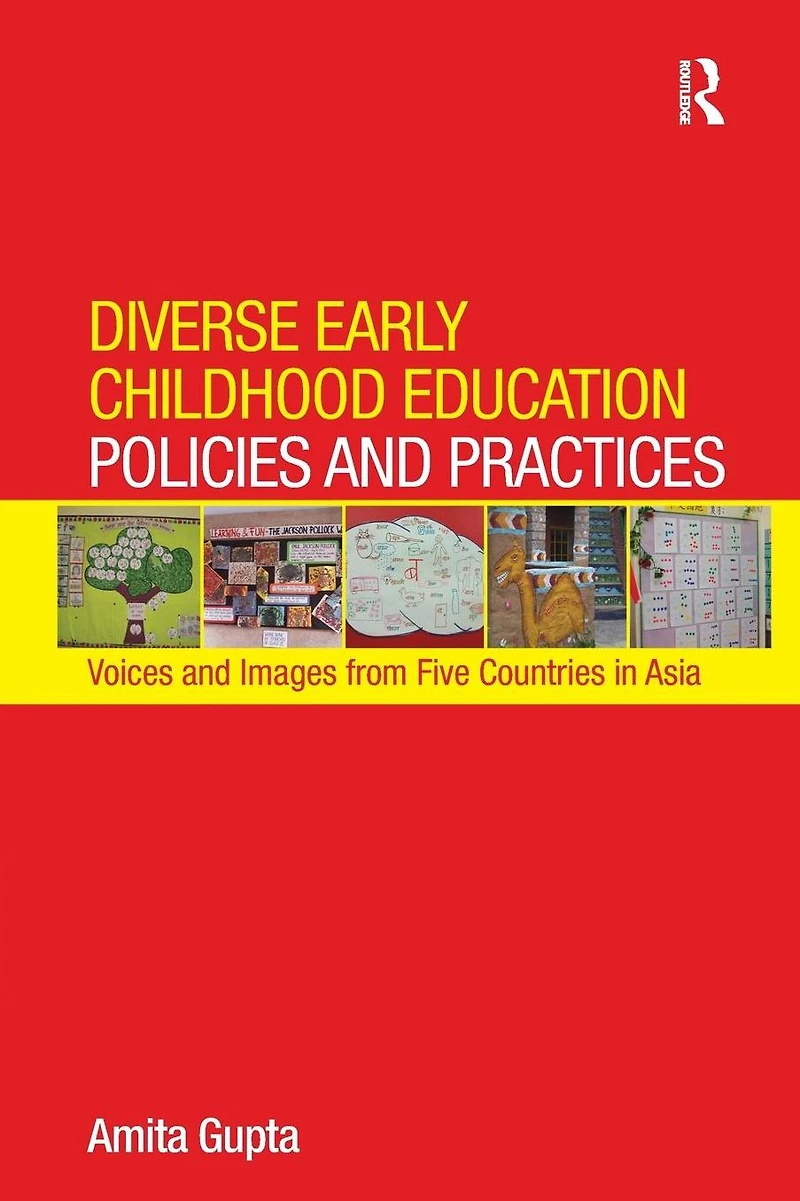 Diverse Early Childhood Education Policies and Practices: Voices Images from Five Countries Asia