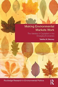 Making Environmental Markets Work: The Varieties of Capitalism Emerging Economies