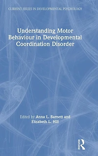 Understanding Motor Behaviour Developmental Coordination Disorder