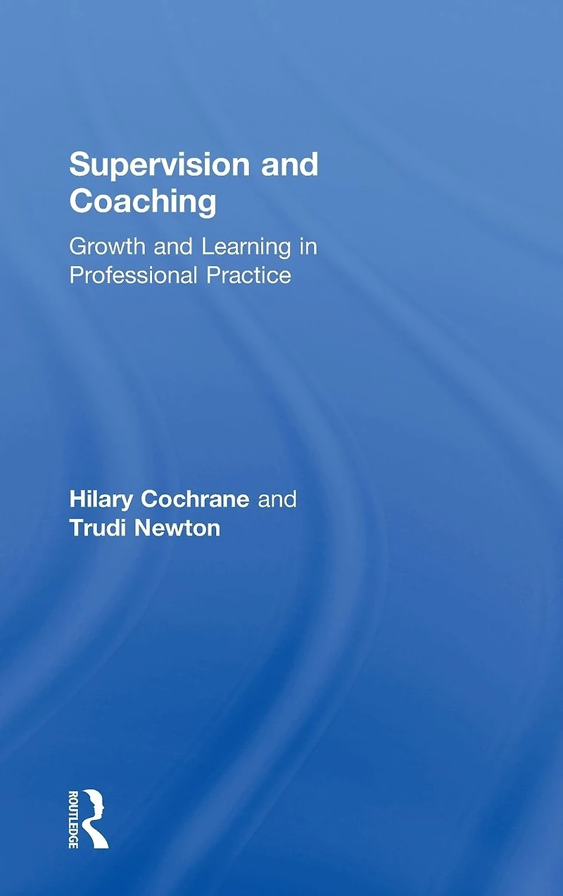 Supervision and Coaching: Growth Learning Professional Practice