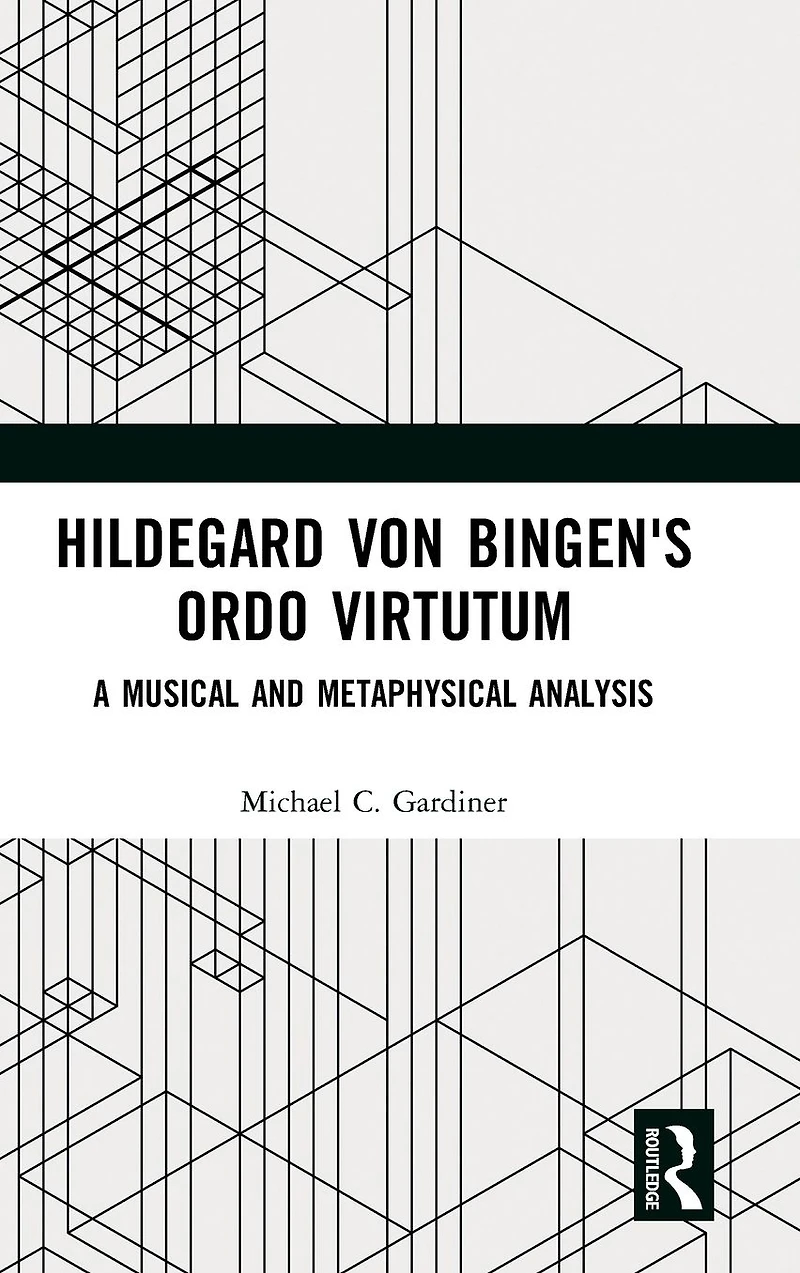 Hildegard von Bingen's Ordo Virtutum: A Musical and Metaphysical Analysis