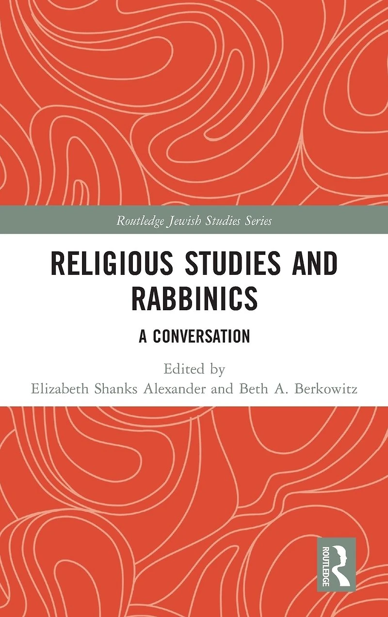Religious Studies and Rabbinics: A Conversation