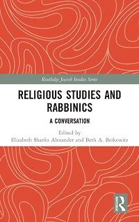 Religious Studies and Rabbinics: A Conversation