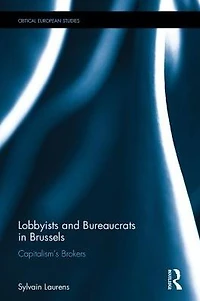 Lobbyists and Bureaucrats Brussels: Capitalism?s Brokers