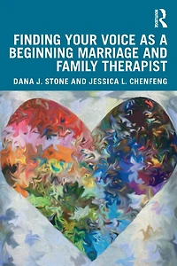 Finding Your Voice as a Beginning Marriage and Family Therapist