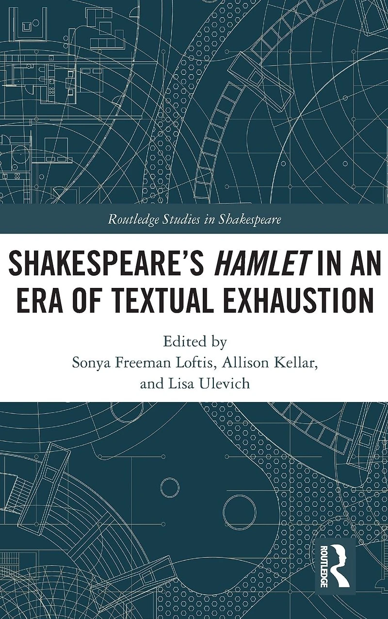 SHAKESPEARE?S HAMLET AN ERA OF TEXTUAL EXHAUSTION