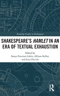 SHAKESPEARE?S HAMLET AN ERA OF TEXTUAL EXHAUSTION