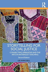 Storytelling for Social Justice: Connecting Narrative and the Arts Antiracist Teaching