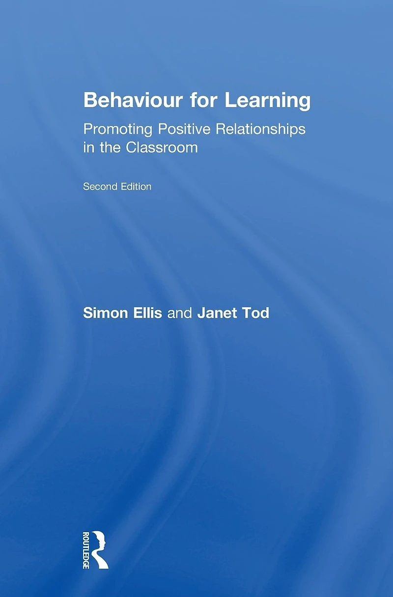 Behaviour for Learning: Promoting Positive Relationships the Classroom