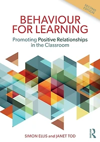 Behaviour for Learning: Promoting Positive Relationships the Classroom