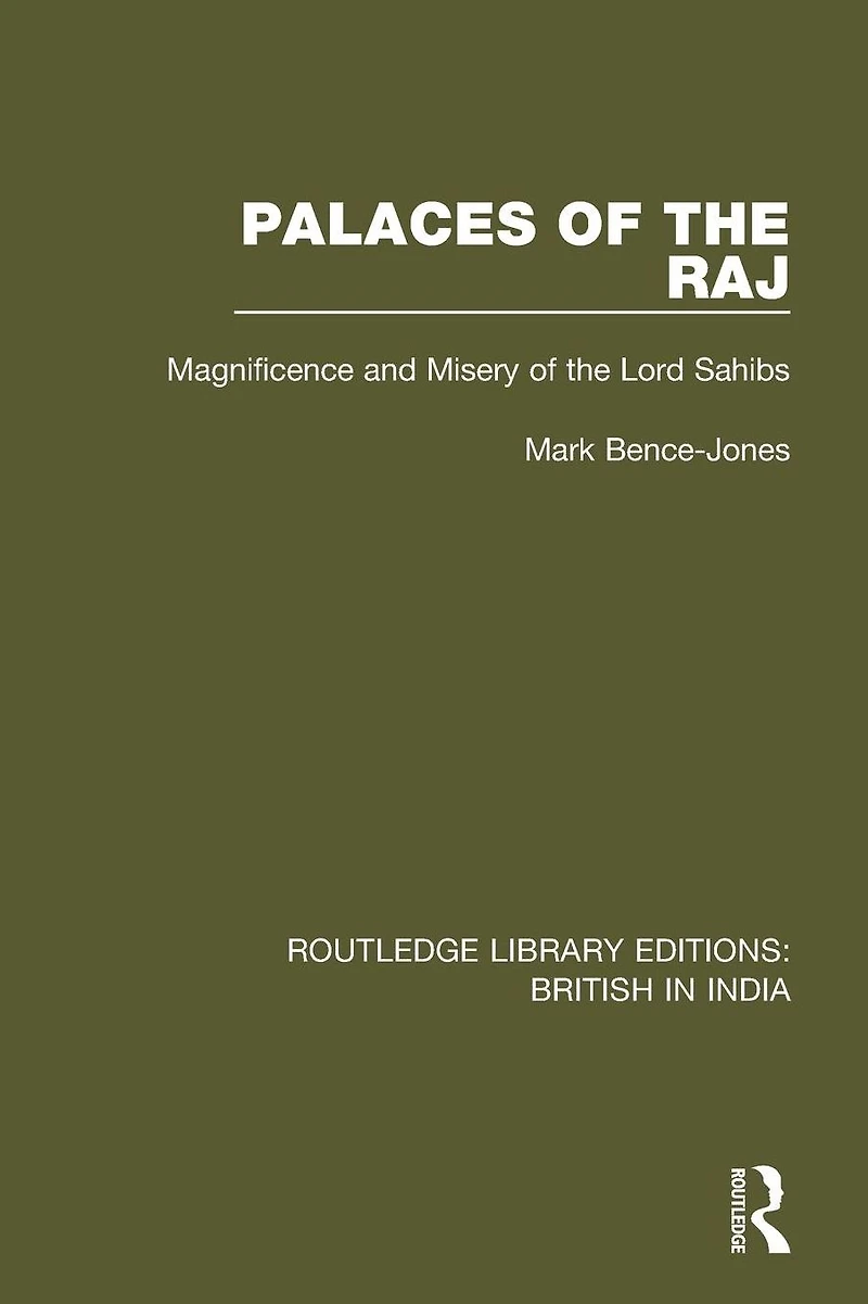Palaces of the Raj: Magnificence and Misery Lord Sahibs