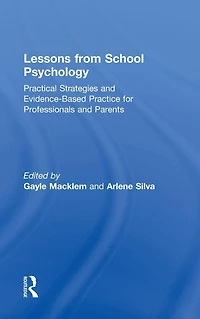 Lessons from School Psychology: Practical Strategies and Evidence-Based Practice for Professionals Parents