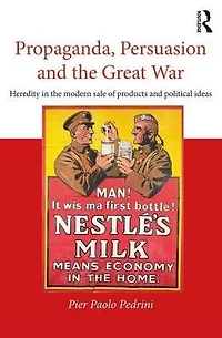 Propaganda, Persuasion and the Great War: Heredity modern sale of products political ideas
