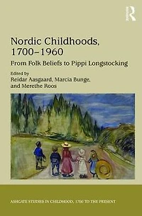 Nordic Childhoods 1700-1960: From Folk Beliefs to Pippi Longstocking