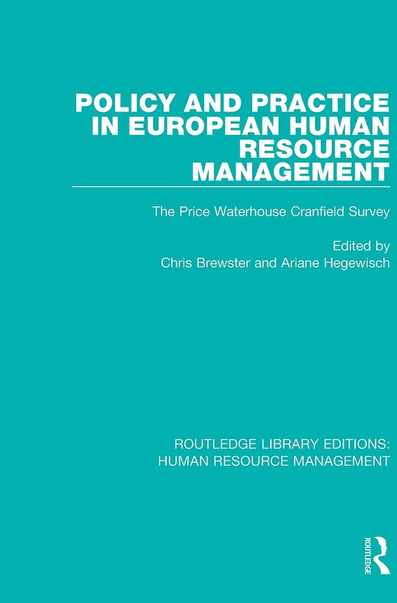Policy and Practice European Human Resource Management: The Price Waterhouse Cranfield Survey