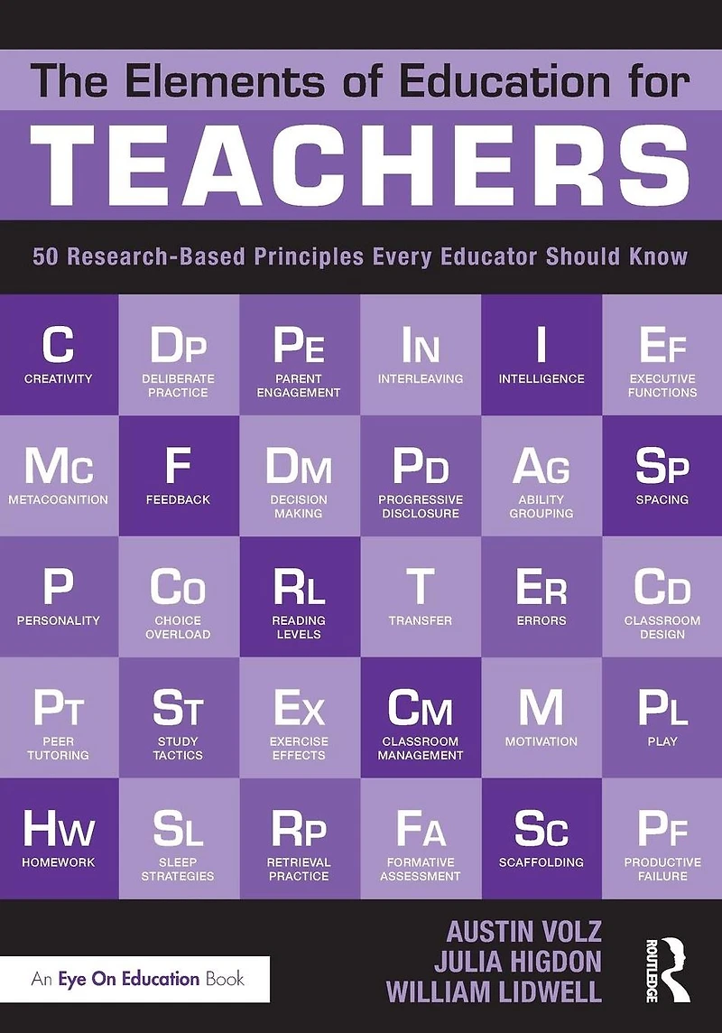 The Elements of Education for Teachers: 50 Research-Based Principles Every Educator Should Know