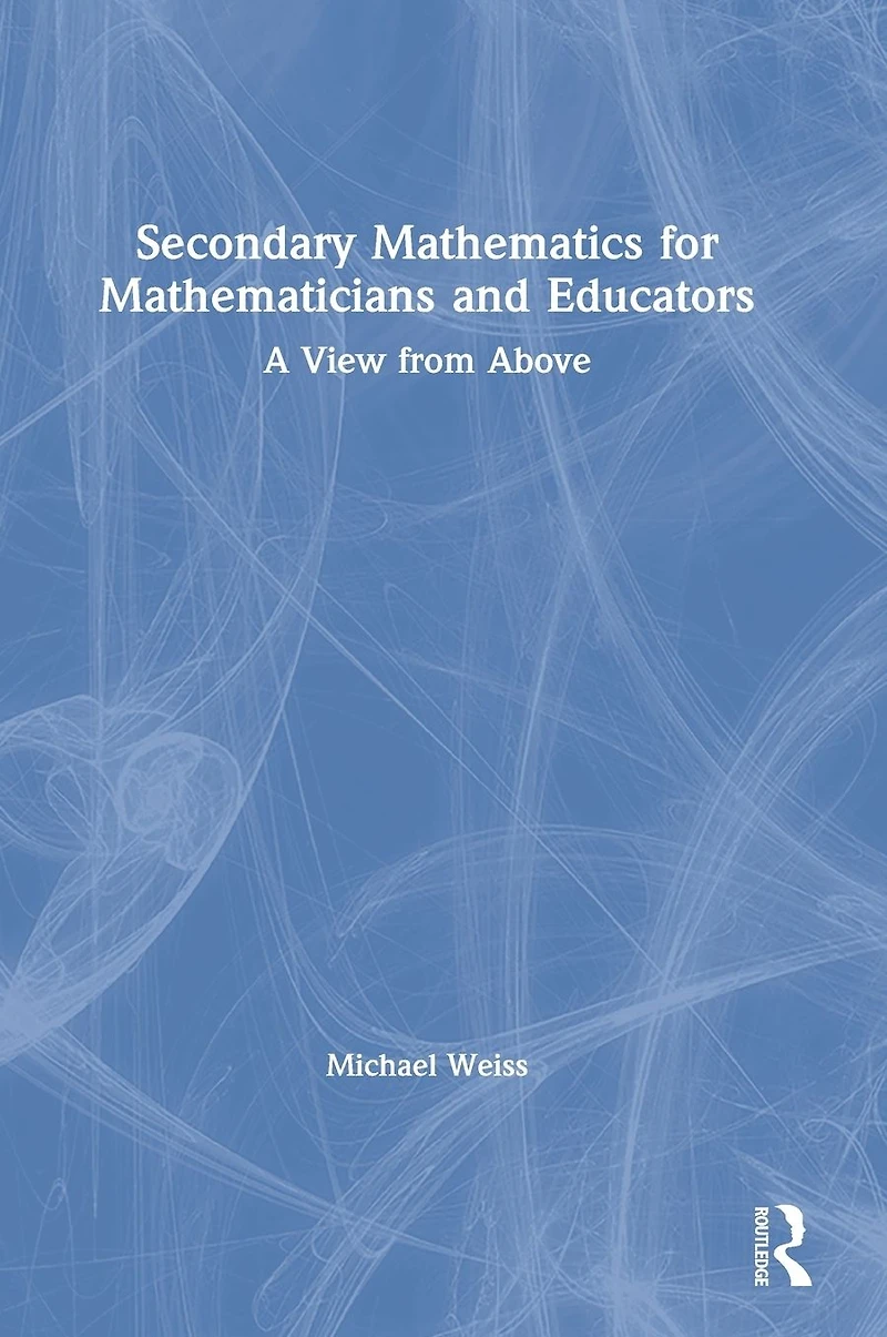 Secondary Mathematics for Mathematicians and Educators: A View from Above