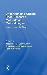 Understanding Critical Race Research Methods and Methodologies: Lessons from the Field