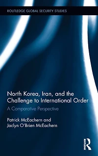 North Korea, Iran and the Challenge to International Order: A Comparative Perspective