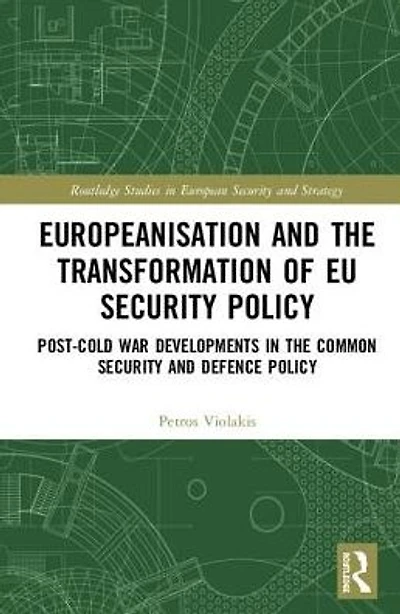 Europeanisation and the Transformation of EU Security Policy: Post-Cold War Developments Common Defence Policy