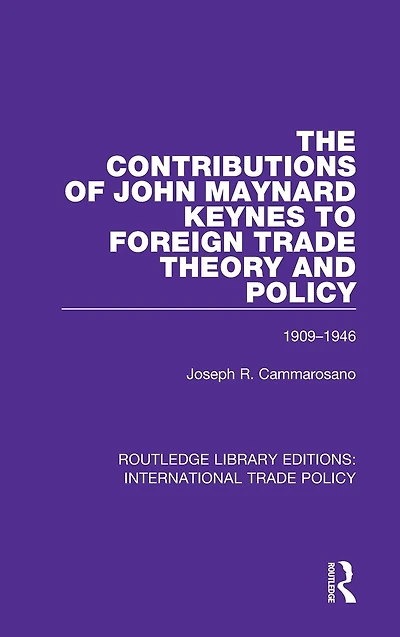 The Contributions of John Maynard Keynes to Foreign Trade Theory and Policy, 1909-1946