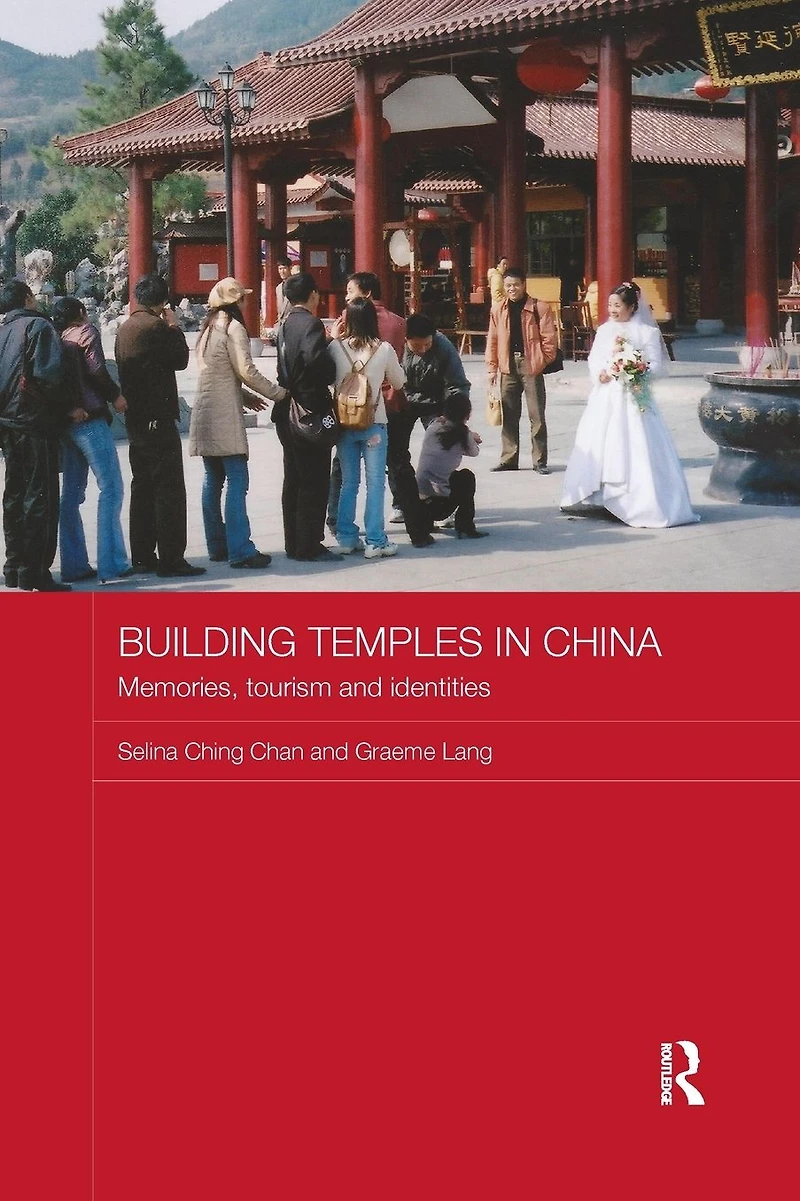 Building Temples China: Memories, Tourism and Identities